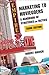 [Marketing to Moviegoers: A Handbook of Strategies and Tactics, Third Edition] [By: Marich, Mr. Robert] [January, 2013]