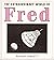 The Extraordinary World of Fred