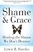 Shame and Grace: Healing the Shame We Don't Deserve by Smedes, Lewis B. (2009) Paperback