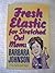 Fresh Elastic for Stretched Out Moms by Barbara Johnson (2003-05-03)