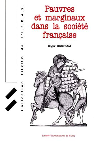 Pauvres et marginaux dans la société française - quelques figures historiques des rapports entre les pauvres, les marginaux et la société français (Paperback)