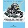 Un pais de pelicula (Spanish Edition) Un pais de pelicula (Spanish Edition)