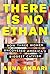 There Is No Ethan: How Thre...