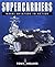 Supercarriers: Naval Aviation in Action (Old General (Aviation)) by Tony Holmes (2000-01-01)