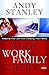 When Work and Family Collide: Keeping Your Job from Cheating Your Family by Andy Stanley (2011-12-20)