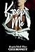 Keep Me: An M/M Romance (Requited)