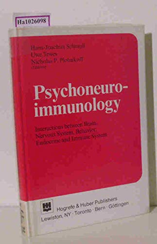 Psychoneuroimmunology: Interactions Between Brain, Nervous System, Behavior, Endocrine & Immune System (Hardcover)