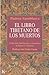 El libro tibetano de los muertos (Spanish Edition) [Paperback] [2012] (Author) Padma Sambhava, Robert A. Thurman, Dalai Lama