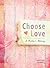 Journal: Choose Love : A Mo...