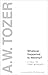 Whatever Happened to Worship - Expanded Edition: A Call to True Worship by A.W. Tozer (April 01,2014)