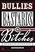 Bullies, Bastards And Bitches: How To Write The Bad Guys Of Fiction by Jessica Morrell(2008-07-28)