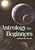 Astrology for Beginners