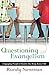 Questioning Evangelism by Randy Newman (2004-02-01)