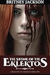 The Stone of the Eklektos: Volume 1 (The Creatures of Darkness) by Britney Jackson (2016-05-16) The Stone of the Eklektos: Volume 1 (The Creatures of Darkness) by Britney Jackson (2016-05-16)