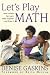 Let's Play Math: How Families Can Learn Math Together and Enjoy It by Denise Gaskins (2016-02-18)