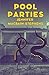 Pool Parties by Jennifer MacBain-Stephens