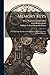 Memory Keys: A "table-top" Treatise on Unlocking the Mind's Treasure-vaults of Memory