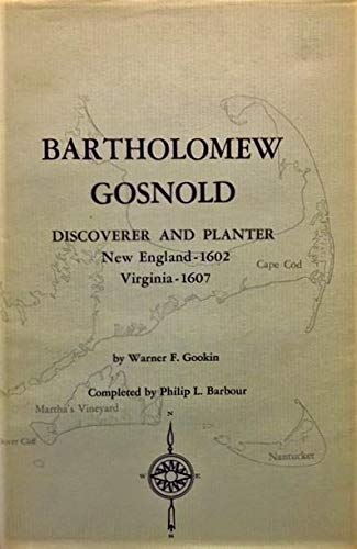 Bartholomew Gosnold, discoverer and planter: New England--1602, Virginia--1607 (Hardcover)