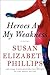 { [ HEROES ARE MY WEAKNESS ] } Phillips, Susan Elizabeth ( AUTHOR ) Aug-26-2014 Hardcover