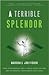 A Terrible Splendor 1st (first) edition Text Only by Marshall Jon Fisher