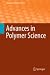Advances in Polymer Science...