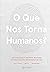O que nos torna humanos? by Ian S. Thomas