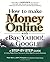 [ How to Make Money Online with Ebay, Yahoo!, and Google: A Step-By-Step Guide to Using Three Online Services to Make One Successful Business Kent, Peter ( Author ) ] { Paperback } 2005