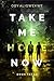 TAKE ME HOME NOW 3: A Gripp...