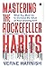 Mastering the Rockefeller Habits: 20th Anniversary Edition: What You Must Do to Increase the Value of Your Growing Firm