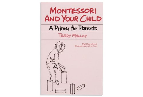 Montessori and Your Child; A Primer for Parents (Hardcover)