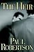 The Heir by Paul Robertson (2007-04-01)