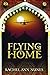 Flying Home by Rachel Ann Nunes (2007-09-24)