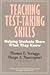 Teaching Test-Taking Skills - Helping Students Show What They Know (92) by Scruggs, Thomas [Paperback (2000)]