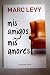 Mis amigos, mis amores [Paperback] [Jan 01, 2013] Levy, Marc