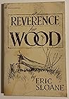 A Reverence for Wood by Eric Sloane A Reverence for Wood by Eric Sloane