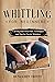 Whittling for Beginners: Ca...