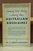 Coming into being among the Australian Aborigines; by Ashley Montagu Coming into being among the Australian Aborigines; by Ashley Montagu