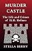 Murder Castle: The Life and...