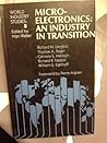 Microelectronics: An Industry in Transition (WORLD INDUSTRY STUDIES)