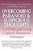 Overcoming Paranoid and Suspicious Thoughts by Freeman, Daniel, Freeman, Jason, Garety, Philippa A. (2006)