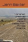 Vanished: Unsolved Missing Person Cases From Across America