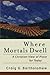 Where Mortals Dwell: A Christian View of Place for Today Paperback September 1, 2011