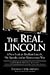 The Real Lincoln by Thomas J. DiLorenzo