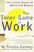 The Inner Game of Work: Focus, Learning, Pleasure, and Mobility in the Workplace by W. Timothy Gallwey (2001-09-11)