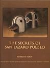 The Secrets of San Lazaro Pueblo The Secrets of San Lazaro Pueblo