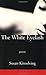 The White Eyelash: Poems 1st Printing edition by Susan Kinsolving (2003) Paperback