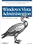 Windows Vista Administration: The Definitive Guide by Brian Culp (2007-07-06)