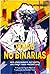 Vidas no binarias: Una anto...