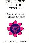 The Light at the Center: Context and Pretext of Modern Mysticism