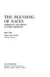 The Blending of Races: Marginality and Identity in World Perspective